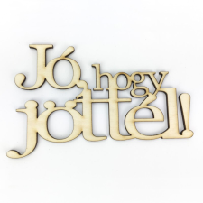 DC Fa felirat "Jó, hogy jöttél!" 14cm x 7cm - natúr dekorációs kellék
