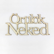 DC Fa felirat "Örülök Neked" 20cm x 10cm - natúr dekorációs kellék
