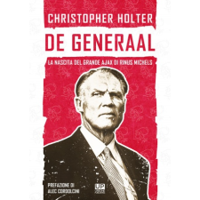  De Generaal. La nascita del grande Ajax di Rinus Michels – Christopher Holter idegen nyelvű könyv