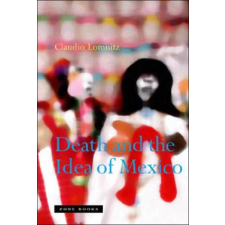  Death and the Idea of Mexico – Claudio Lomnitz idegen nyelvű könyv