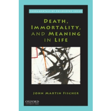 Death, Immortality, and Meaning in Life – John Martin Fischer idegen nyelvű könyv