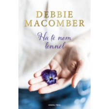 Debbie Macomber Ha te nem lennél irodalom