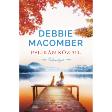 Debbie Macomber Pelikán köz 311. (BK24-199707) irodalom