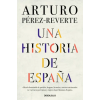 DeBolsillo Una historia de España | Arturo Pérez-Reverte