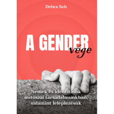 Debra Soh A gender vége (BK24-208093) társadalom- és humántudomány
