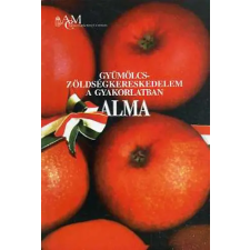 Debrecen Alma - Gyümölcs- zöldségkereskedelem a gyakorlatban antikvárium - használt könyv