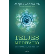 Deepak Chopra Teljes meditáció ezoterika