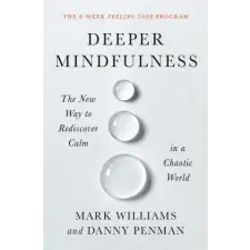  DEEPER MINDFULNESS – WILLIAMS MARK idegen nyelvű könyv