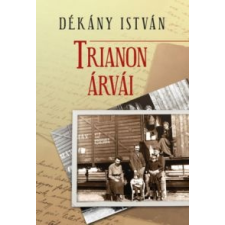 ﻿Dékány István Trianon árvái történelem