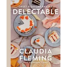  Delectable: Sweet & Savory Baking – Catherine Young,Johnny Miller idegen nyelvű könyv