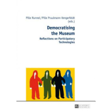 Democratising the Museum – Pille Runnel,Pille Pruulmann-Vengerfeldt idegen nyelvű könyv