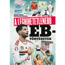 Dénes Tamás - A leghihetetlenebb Eb-történetek egyéb könyv