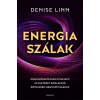 Denise Linn - Energiaszálak  - Nélkülözhetetlen útmutató az életedet korlátozó kötelékek   megtisztításához