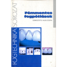 Dental Press Hungary Kft. Fémmentes fogpótlások - Hajdu Zoltán (szerk.) antikvárium - használt könyv