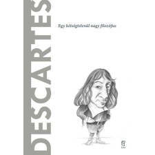  - Descartes - A Világ Filozófusai 5. társadalom- és humántudomány