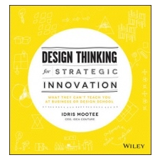  Design Thinking for Strategic Innovation – Idris Mootee idegen nyelvű könyv