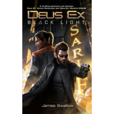 Deus Ex: Black Light (Deus Ex: Mankind Divided prequel) – James Swallow idegen nyelvű könyv