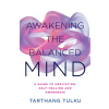 Dharma Publishing Awakening the Balanced Mind | TULKU TARTHANG
