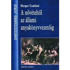 Dialóg Campus A nővételtől az állami anyakönyvvezetőig - Herger Csabáné antikvárium - használt könyv