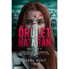 Diana Hunt Őrület határán - Őrületben 2. regény