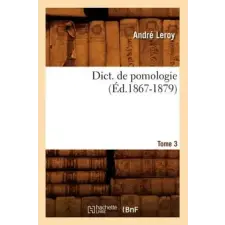  Dict. de pomologie. Tome 3 (Ed.1867-1879) – Andre Leroy idegen nyelvű könyv
