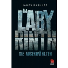 Die Auserwählten - Im Labyrinth – James Dashner,Anke Caroline Burger idegen nyelvű könyv