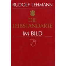 Die Leibstandarte im Bild – Rudolf Lehmann idegen nyelvű könyv