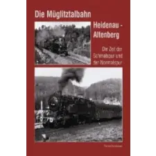  Die Müglitztalbahn Heidenau - Altenberg – Bernd Kuhlmann,Thomas Böttger,Katrin Böttger idegen nyelvű könyv