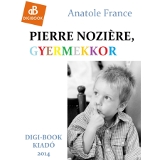 DIGI-BOOK Pierre Noziere, Gyermekkor szépirodalom