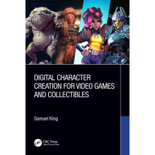 Digital Character Creation for Video Games and Collectibles – Samuel King idegen nyelvű könyv