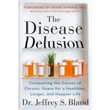  Disease Delusion – Dr. Jeffrey S. Bland idegen nyelvű könyv