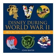  Disney During World War Ii – John Baxter idegen nyelvű könyv