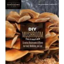  DIY Mushroom Cultivation – Willoughby Arevalo idegen nyelvű könyv
