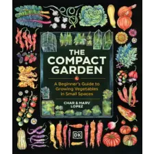 DK Publishing (Dorling Kindersley) The Compact Garden | Char Lopez idegen nyelvű könyv