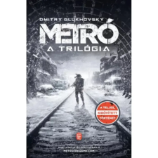  Dmitry Glukhovsky - Metró - A trilógia (2019) regény