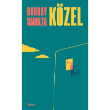 Dobray Sarolta Közel regény