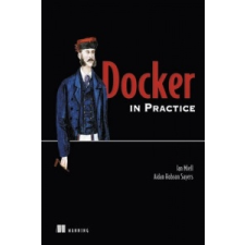 Docker in Practice – Aiden Hobson Sayers idegen nyelvű könyv