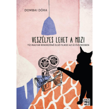 Dombai Dóra - Veszélyes lehet a mozi egyéb könyv