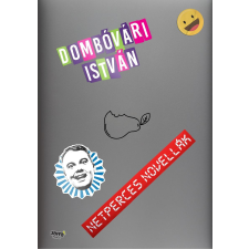 Dombóvári István DOMBÓVÁRI ISTVÁN - NETPERCES NOVELLÁK irodalom