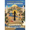 Dominic Sandbrook - Kleopátra, a Nílus királynője