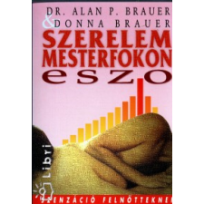 Donna Brauer;Alan P. Brauer Szerelem mesterfokon (eszo) életmód, egészség