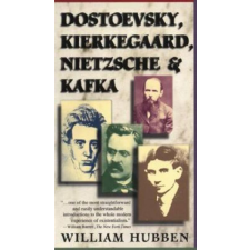  Dostoevsky, Kierkegaard, Nietzsche and Kafka – William Hubben idegen nyelvű könyv