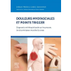  Douleurs myofasciales et points trigger – Docteur Peter Reilich,Christian Gröbli,Jan Dommerholt,Daniel Bösch