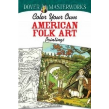  Dover Masterworks: Color Your Own American Folk Art Paintings – Marty Noble idegen nyelvű könyv