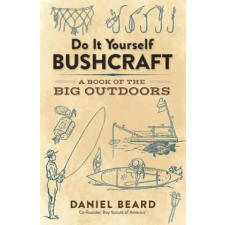 Dover Publications Inc. Do It Yourself Bushcraft | Daniel Beard egyéb könyv