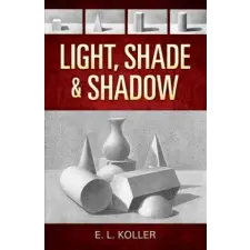 Dover Publications Inc. Light, Shade and Shadow | EL Koller egyéb könyv