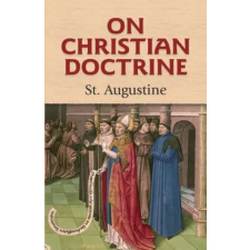 Dover Publications Inc. On Christian Doctrine | St Augustine egyéb könyv