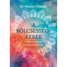 Dr. Alberto Villoldo - A bölcsességkerék ezoterika
