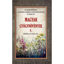 Dr. Augustin Béla - Magyar gyógynövények I. egyéb könyv