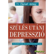 dr. Belső Nóra DR. BELSÕ NÓRA - SZÜLÉS UTÁNI DEPRESSZIÓ gyermek- és ifjúsági könyv